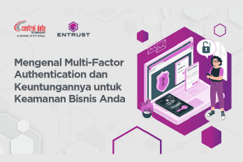 Mengenal Multi-Factor Authentication dan Keuntungannya untuk Keamanan Bisnis Anda