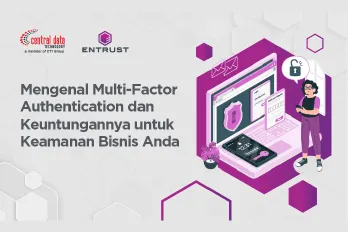 Mengenal Multi-Factor Authentication dan Keuntungannya untuk Keamanan Bisnis Anda