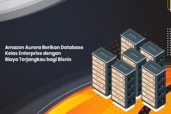 Amazon Aurora Berikan Database Kelas Enterprise dengan Biaya Terjangkau bagi Bisnis