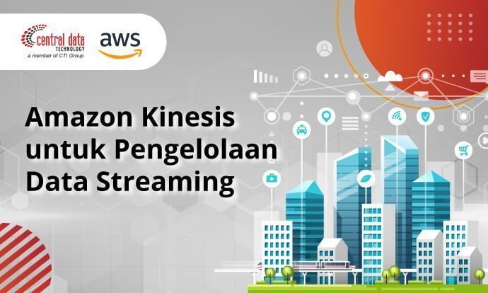 Amazon Kinesis untuk Pengelolaan Data Streaming